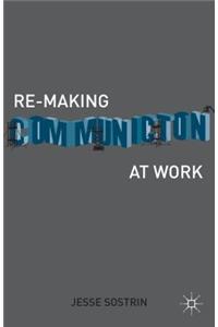 Re-Making Communication at Work