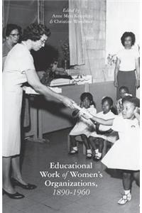 The Educational Work of Women's Organizations, 1890-1960