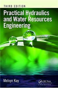 Practical Hydraulics and Water Resources Engineering