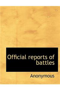 Official Reports of Battles