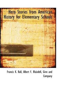 Hero Stories from American History for Elementary Schools