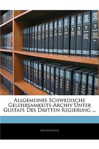 Allgemeines Schwedische Gelehrsamkeits-Archiv Unter Gustafs Des Dritten Regierung, Dritter Theil