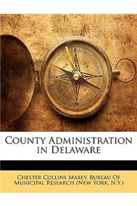 County Administration in Delaware
