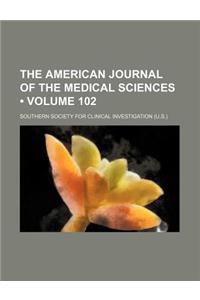 The American Journal of the Medical Sciences (Volume 102)