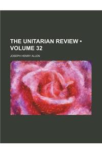 The Unitarian Review (Volume 32)