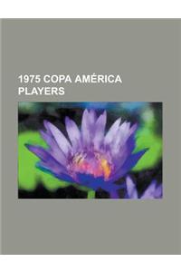 1975 Copa Am Rica Players
