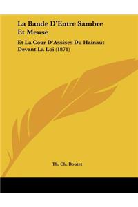 La Bande D'Entre Sambre Et Meuse