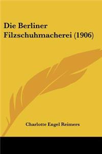 Die Berliner Filzschuhmacherei (1906)