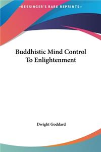 Buddhistic Mind Control To Enlightenment