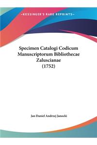 Specimen Catalogi Codicum Manuscriptorum Bibliothecae Zaluscianae (1752)