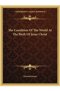 The Condition Of The World At The Birth Of Jesus Christ