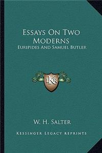 Essays on Two Moderns: Euripides and Samuel Butler