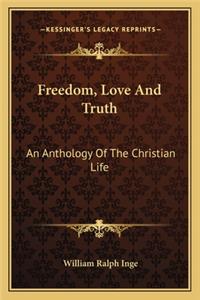 Freedom, Love and Truth