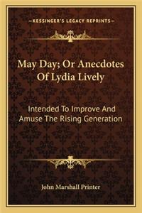 May Day; Or Anecdotes of Lydia Lively