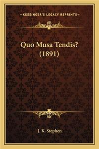 Quo Musa Tendis? (1891)