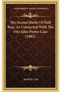 The Second Battle of Bull Run, as Connected with the Fitz-John Porter Case (1882)