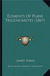 Elements of Plane Trigonometry (1867)