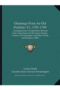 Gleanings From An Old Portfolio V2, 1785-1799