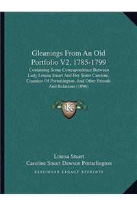 Gleanings from an Old Portfolio V2, 1785-1799