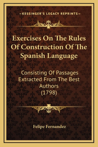 Exercises on the Rules of Construction of the Spanish Language