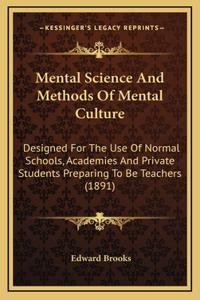 Mental Science And Methods Of Mental Culture