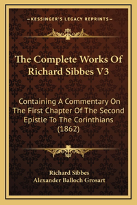 The Complete Works of Richard Sibbes V3