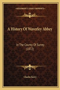 A History Of Waverley Abbey