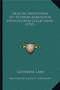 Deliciae Eruditorum Seu Veterum Anekdoton Opusculorum Collectanea (1737)