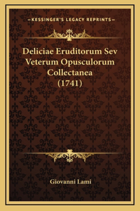 Deliciae Eruditorum Sev Veterum Opusculorum Collectanea (1741)