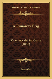 Runaway Brig
