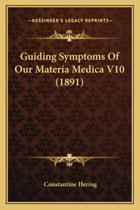 Guiding Symptoms Of Our Materia Medica V10 (1891)