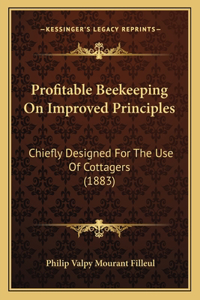 Profitable Beekeeping On Improved Principles
