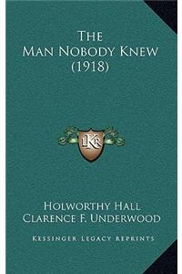 Man Nobody Knew (1918)