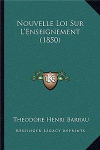 Nouvelle Loi Sur L'Enseignement (1850)