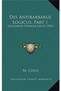 Des Antibarbarus Logicus, Part 1