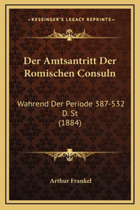 Der Amtsantritt Der Romischen Consuln