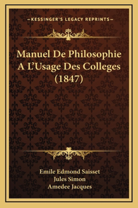 Manuel De Philosophie A L'Usage Des Colleges (1847)