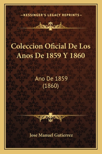 Coleccion Oficial De Los Anos De 1859 Y 1860