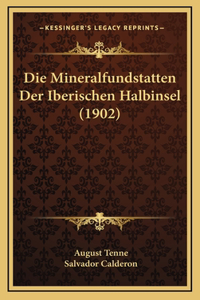 Die Mineralfundstatten Der Iberischen Halbinsel (1902)