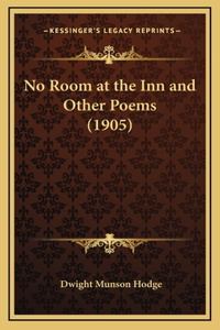 No Room at the Inn and Other Poems (1905)
