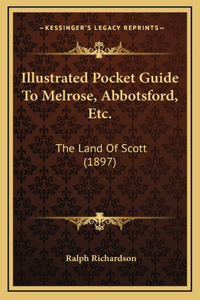 Illustrated Pocket Guide To Melrose, Abbotsford, Etc.