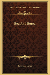 Bed And Bored