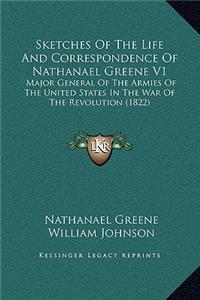 Sketches Of The Life And Correspondence Of Nathanael Greene V1