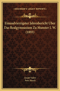 Einundvierzigster Jahresbericht Uber Das Realgymnasium Zu Munster I. W. (1893)