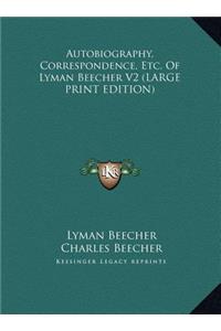 Autobiography, Correspondence, Etc. of Lyman Beecher V2