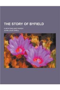 The Story of Byfield; A New England Parish
