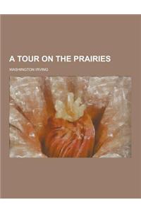 A Tour on the Prairies