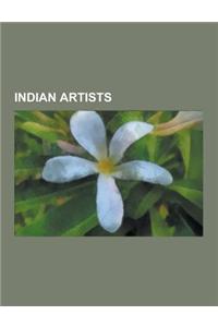 Indian Artists: Rabindranath Tagore, Kirti N. Chaudhuri, S. H. Raza, Preeti Chandrakant, Subodh Gupta, Haku Shah, Indrani, Ranjani She