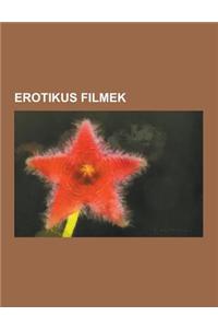 Erotikus Filmek: Caligula, Elemi Oszton, a Romlas Demonai, AZ Erzekek Birodalma, Maganb Nok, Kozerkolcsok, Andy Warhol - Frankenstein,