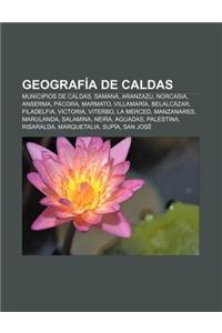 Geografia de Caldas: Municipios de Caldas, Samana, Aranzazu, Norcasia, Anserma, Pacora, Marmato, Villamaria, Belalcazar, Filadelfia, Victor